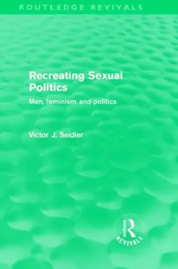 Cover of Recreating Sexual Politics (Routledge Revivals)