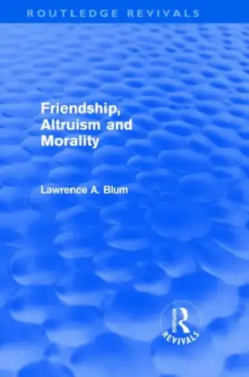 Cover of Friendship, Altruism and Morality (Routledge Revivals)