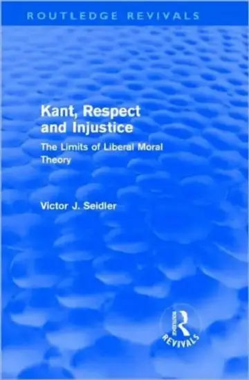 Cover of Kant, Respect and Injustice (Routledge Revivals)