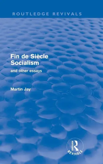 Cover of Fin De Siecle Socialism and Other Essays