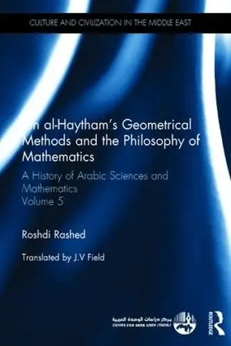 Cover of Ibn al-Haytham`s Geometrical Methods and the Philosophy of Mathematics