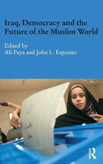 Cover of Iraq, Democracy and the Future of the Muslim World