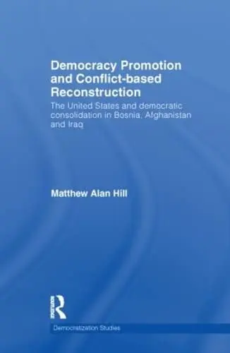 Cover of Democracy Promotion and Conflict-Based Reconstruction