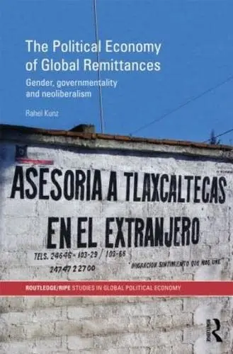 Cover of The Political Economy of Global Remittances