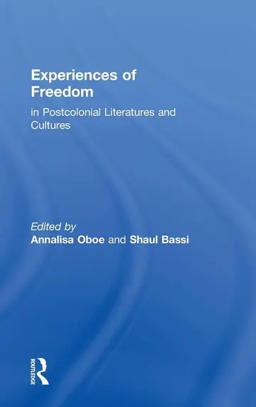 Cover of Experiences of Freedom in Postcolonial Literatures and Cultures