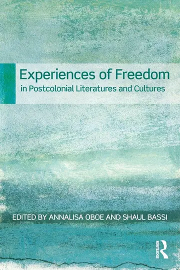 Cover of Experiences of Freedom in Postcolonial Literatures and Cultures