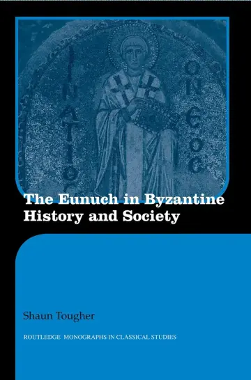 Cover of The Eunuch in Byzantine History and Society