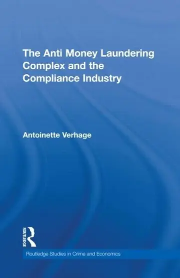 Cover of The Anti Money Laundering Complex and the Compliance Industry