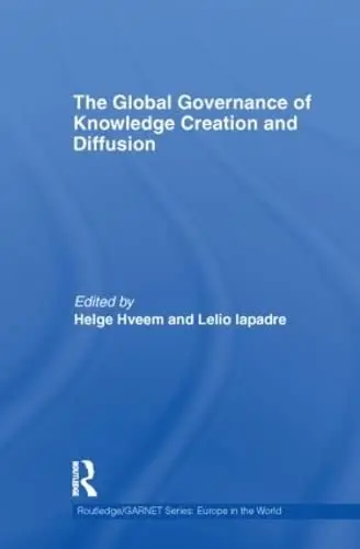 Cover of The Global Governance of Knowledge Creation and Diffusion