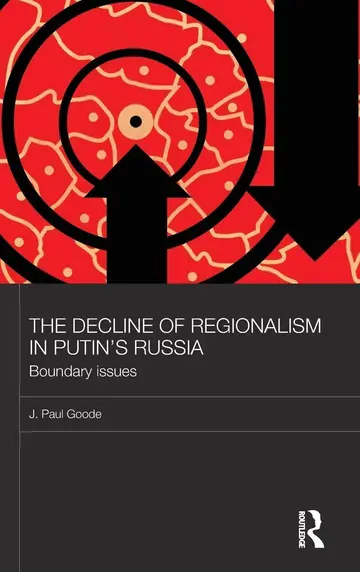 Cover of The Decline of Regionalism in Putin's Russia