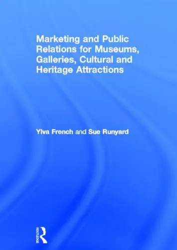 Cover of Marketing and Public Relations for Museums, Galleries, Cultural and Heritage Attractions