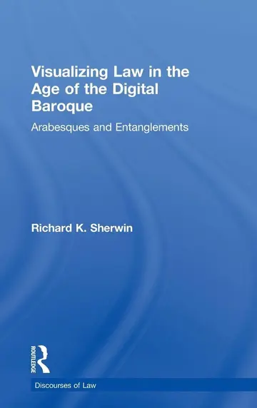 Cover of Visualizing Law in the Age of the Digital Baroque