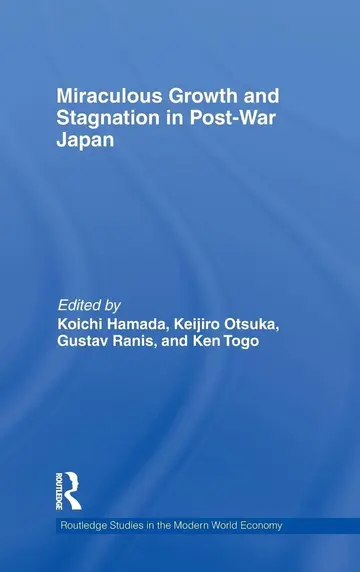 Cover of Miraculous Growth and Stagnation in Post-War Japan