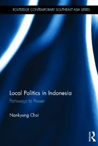 Cover of Local Politics in Indonesia