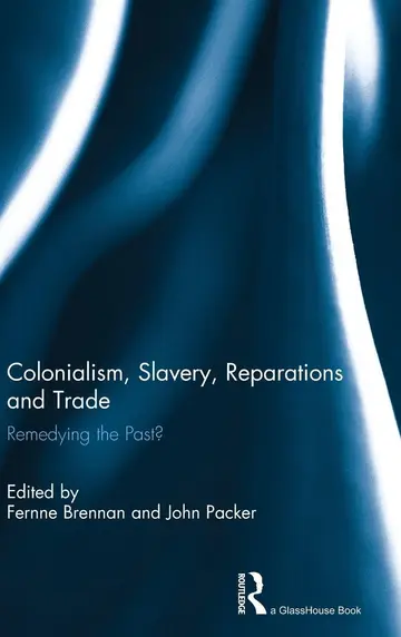 Cover of Colonialism, Slavery, Reparations and Trade