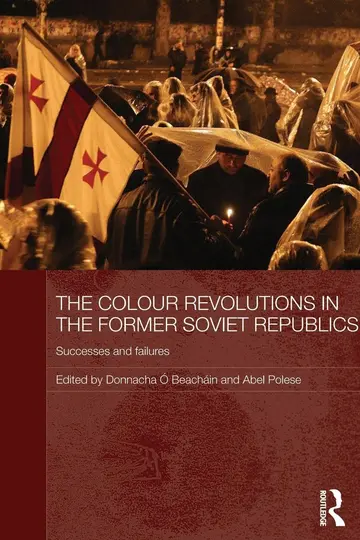Cover of The Colour Revolutions in the Former Soviet Republics