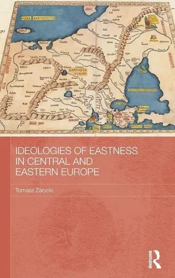 Cover of Ideologies of Eastness in Central and Eastern Europe