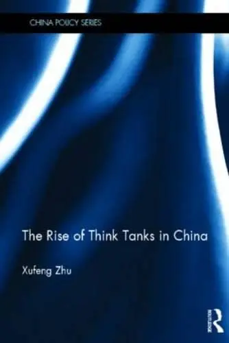 Cover of The Rise of Think Tanks in China