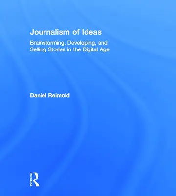 Cover of Journalism of Ideas