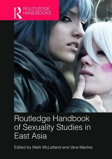 Cover of Routledge Handbook of Sexuality Studies in East Asia