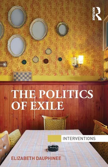 Cover of The Politics of Exile (Interventions)
