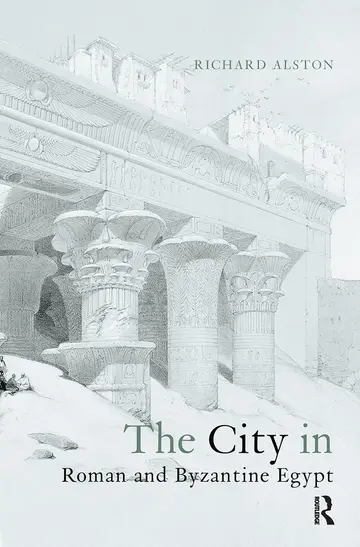 Cover of The City in Roman and Byzantine Egypt