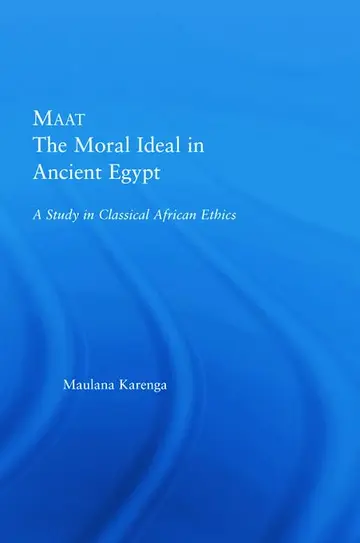 Cover of Maat, the Moral Ideal in Ancient Egypt