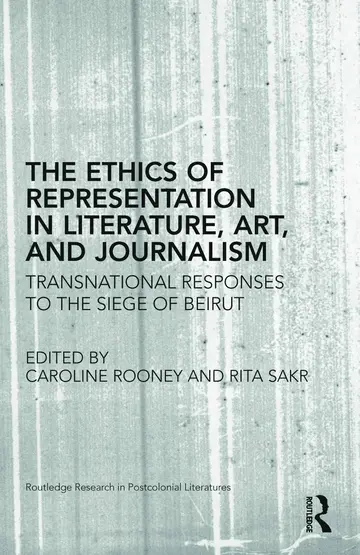 Cover of The Ethics of Representation in Literature, Art, and Journalism