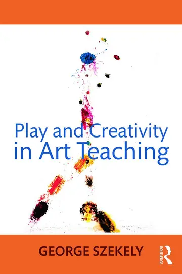 Cover of Play and Creativity in Art Teaching