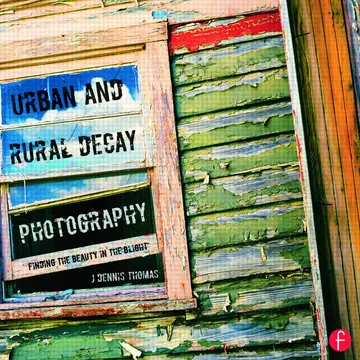 Cover of Urban and Rural Decay Photography