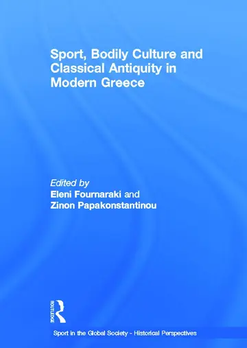 Cover of Sport, Bodily Culture and Classical Antiquity in Modern Greece