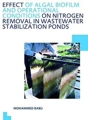 Cover of Effects of Algal Biofilm and Operational Conditions on Nitrogen Removal in Wastewater Stabilization Ponds