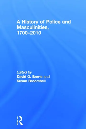 Cover of A History of Police and Masculinities, 1700-2010