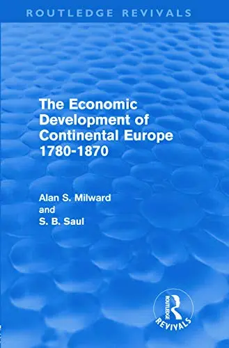Cover of The Economic Development of Continental Europe 1780-1870