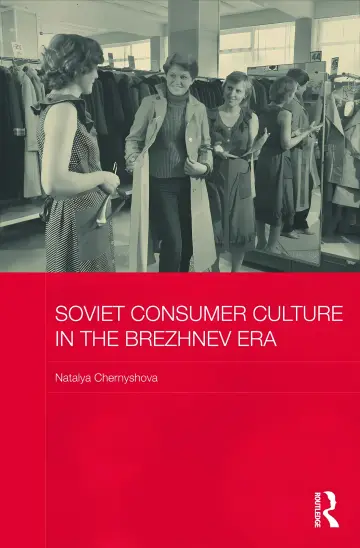Cover of Soviet Consumer Culture in the Brezhnev Era