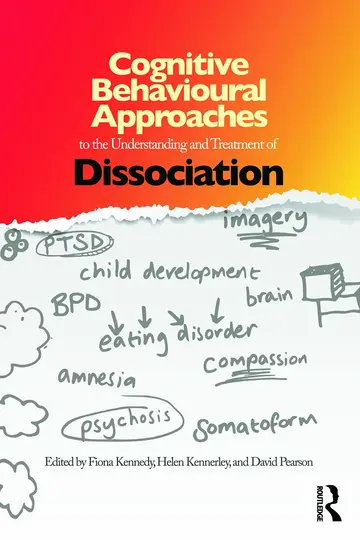 Cover of Cognitive Behavioural Approaches to the Understanding and Treatment of Dissociation