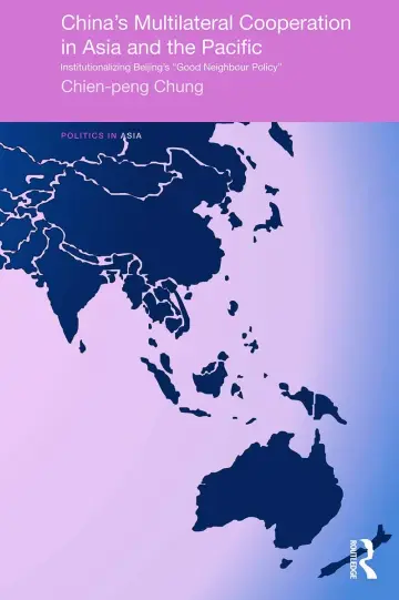 Cover of China's Multilateral Cooperation in Asia and the Pacific