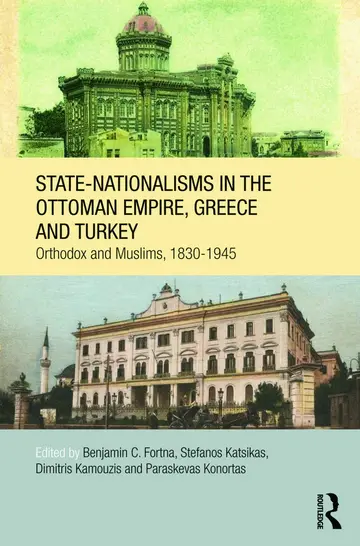 Cover of State-Nationalisms in the Ottoman Empire, Greece and Turkey