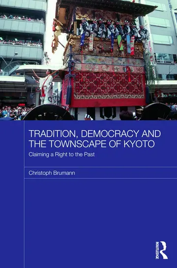 Cover of Tradition, Democracy and the Townscape of Kyoto
