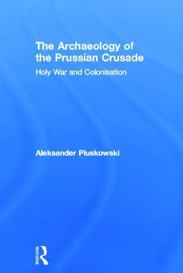 Cover of The Archaeology of the Prussian Crusade