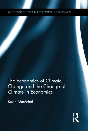 Cover of The Economics of Climate Change and the Change of Climate in Economics