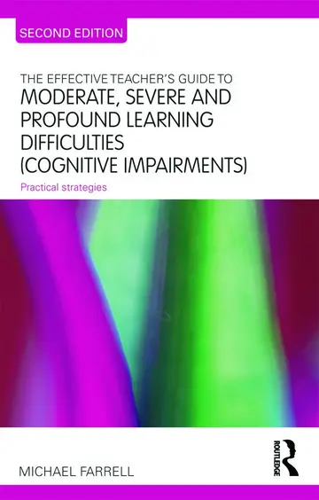 Cover of The Effective Teachers Guide to Moderate, Severe and Profound Learning Difficulties - Cognitive Impairments