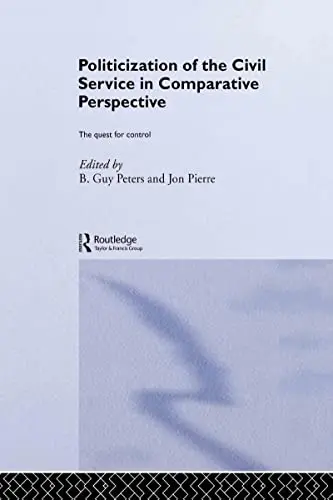 Cover of Politicization of the Civil Service in Comparative Perspective