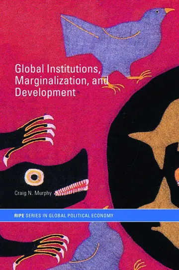 Cover of Global Institutions, Marginalization and Development