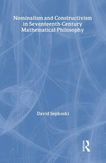 Cover of Nominalism and Constructivism in Seventeenth-Century Mathematical Philosophy