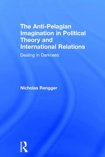 Cover of The Anti-Pelagian Imagination in Political Theory and International Relations