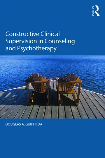 Cover of Constructive Clinical Supervision in Counseling and Psychotherapy