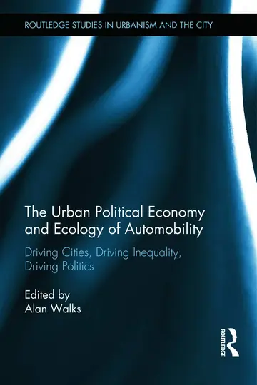 Cover of The Urban Political Economy and Ecology of Automobility