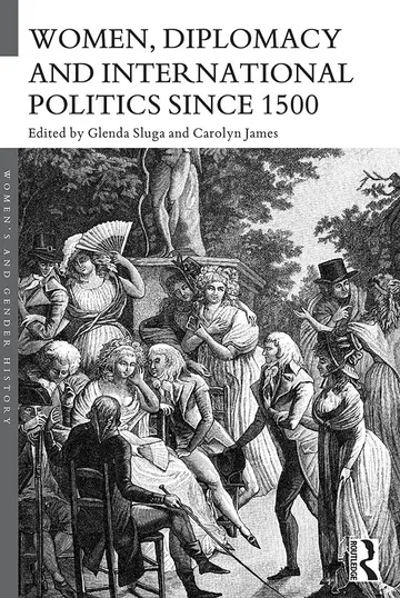 Cover of Women, Diplomacy and International Politics Since 1500