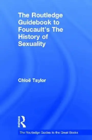 Cover of The Routledge Guidebook to Foucault's the History of Sexuality